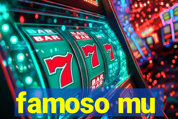 famoso mu